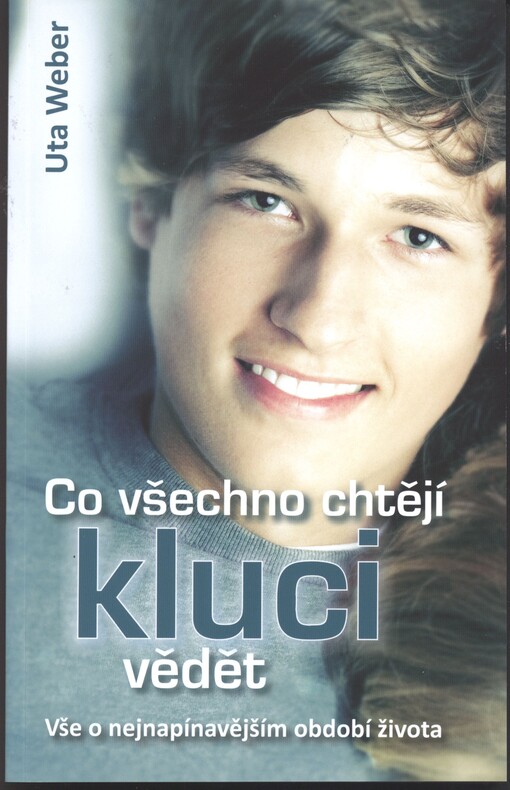 Co všechno chtějí kluci vědět :vše o nejnapínavějším období života