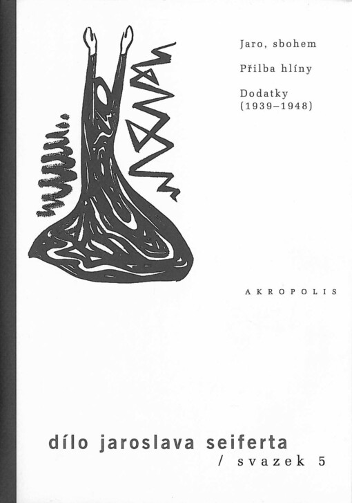 Jaro, sbohem ;Přilba hlíny : dodatky (1939-1948)