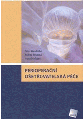Perioperační ošetřovatelská péče  (odkaz v elektronickém katalogu)
