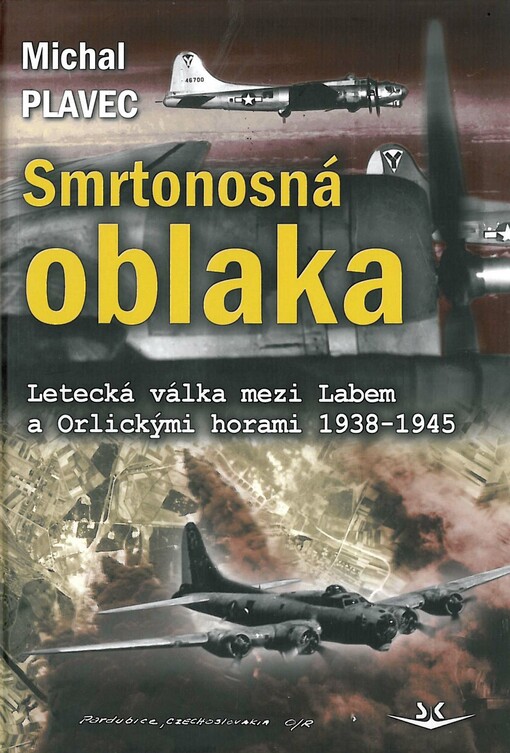 Smrtonosná oblaka :letecká válka mezi Labem a Orlickými horami 1938-1945
