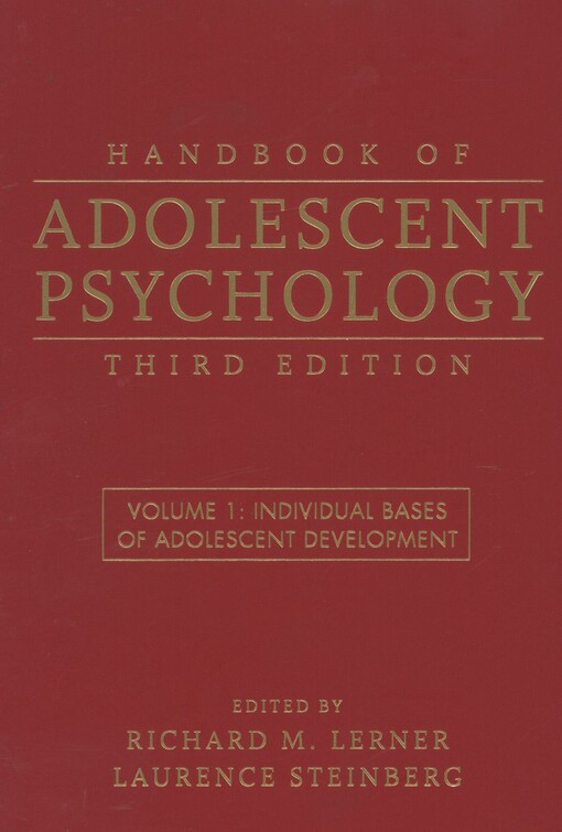 Handbook adolescent psychology.Volume 1,Individual bases of adolescent development