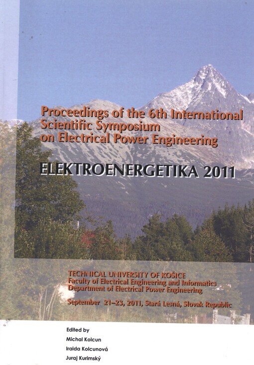 Elektroenergetika 2011 :proceedings of the 6th international scientific symposium on electrical power engineering : September 21-23, 2011, Stará Lesná, Slovak Republic