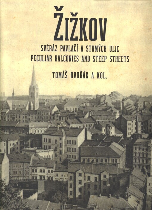 Žižkov :svéráz pavlačí a strmých ulic