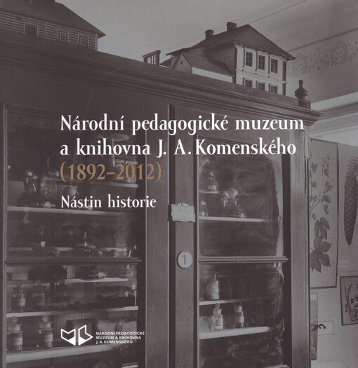 Národní pedagogické muzeum a knihovna J.A. Komenského (1892-2012) :nástin historie