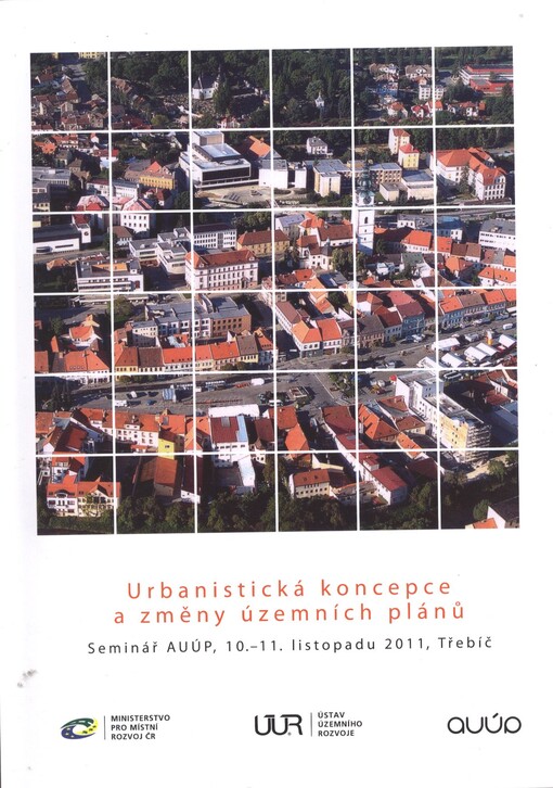 Urbanistická koncepce a změny územních plánů :seminář AUÚP, 10.-11. listopadu 2011, Třebíč
