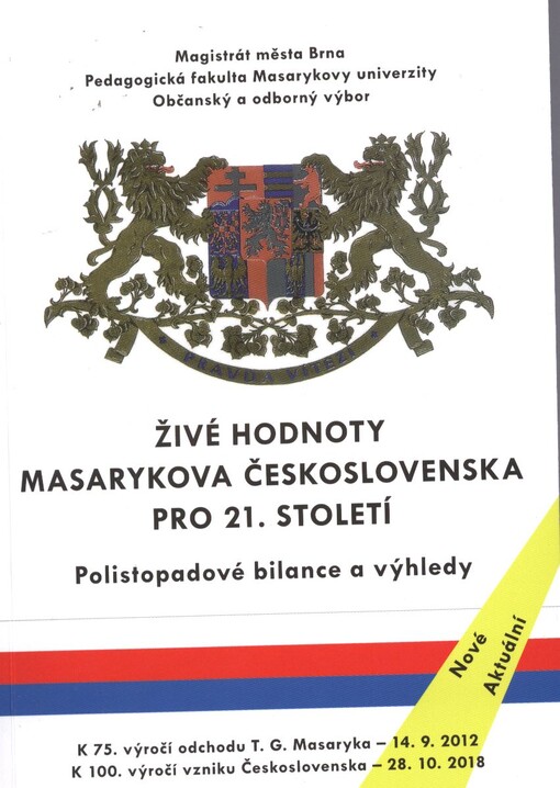 Živé hodnoty Masarykova Československa pro 21. století :polistopadové bilance a výhledy