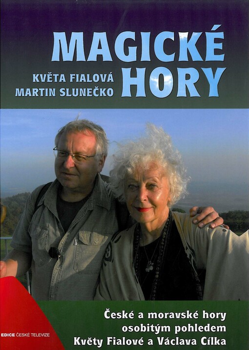 Magické hory :české a moravské hory osobitým pohledem Květy Fialové a Václava Cílka