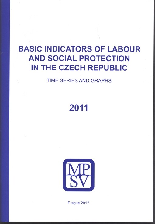 Basic indicators of labour and social protection in the Czech Republic :time series and graphs 2011