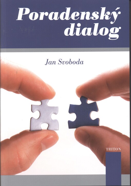 Poradenský dialog :vedení poradenského rozhovoru a poradenské skupiny