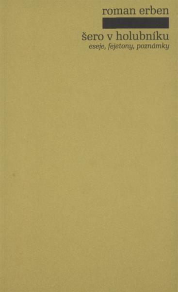 Šero v holubníku: eseje, fejetony, poznámky