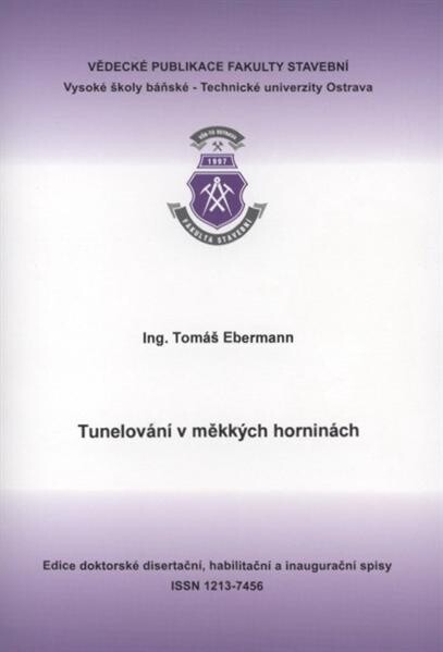 Tunelování v měkkých horninách =Tunneling in soft ground : autoreferát disertační práce
