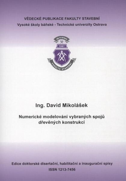 Numerické modelování vybraných spojů dřevěných konstrukcí :autoreferát k doktorské disertační práce [i.e. práci]