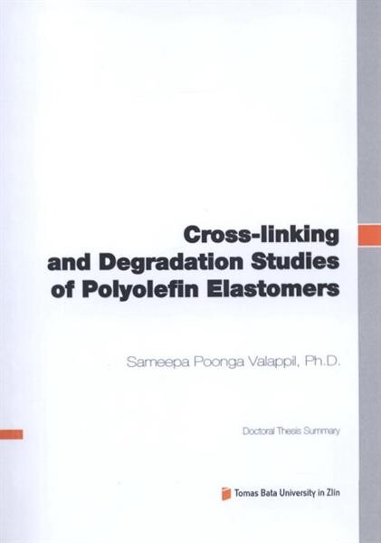 Cross-linking and degradation studies of polyolefin elastomers =Studie síťování a degradace u polyolefinových elastomerů : doctoral thesis summary