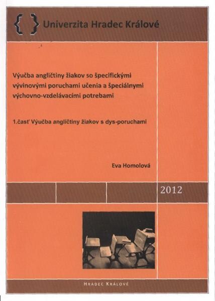 Výučba angličtiny žiakov so špecifickými vývinovými poruchami učenia a špeciálnymi výchovno-vzdelávacími potrebami.1. časť,Výučba angličtiny žiakov s dys-poruchami