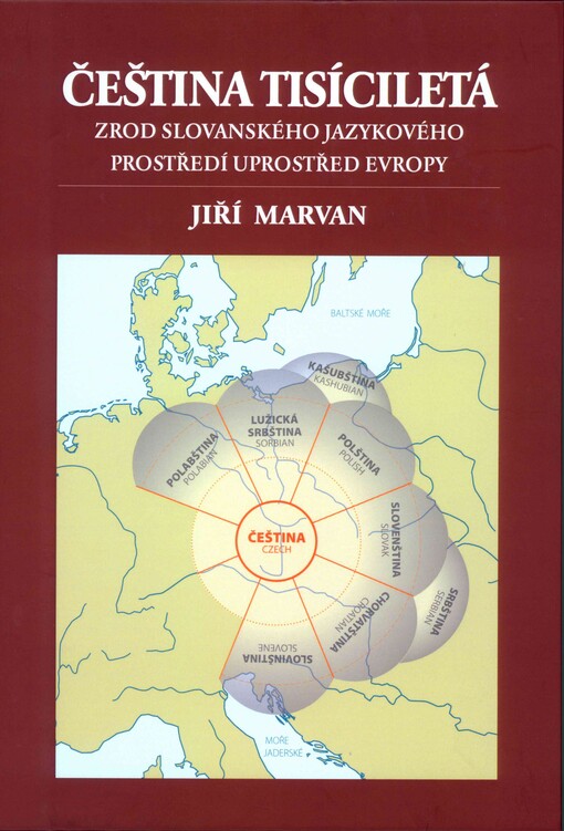 Čeština tisíciletá :zrod slovanského jazykového prostředí uprostřed Evropy