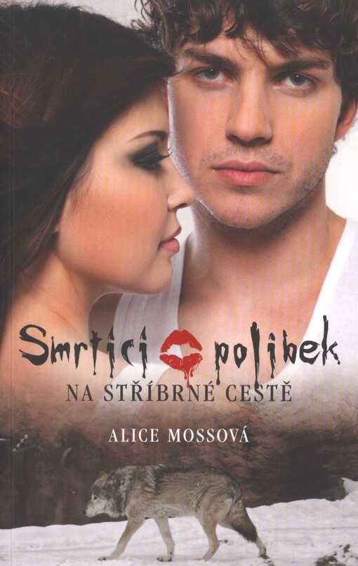 Smrtící polibek.Na stříbrné cestě