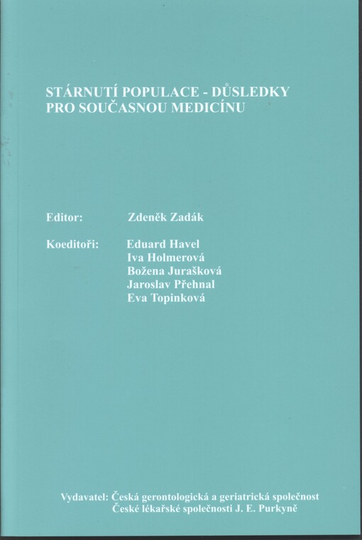 Stárnutí populace - důsledky pro současnou medicínu :[IX. vědecký celostátní kongres s mezinárodní účastí, 12.-14. listopadu 2003, Hradec Králové]