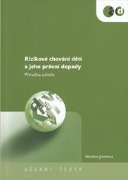 Rizikové chování dětí a jeho právní dopady :příručka učitele