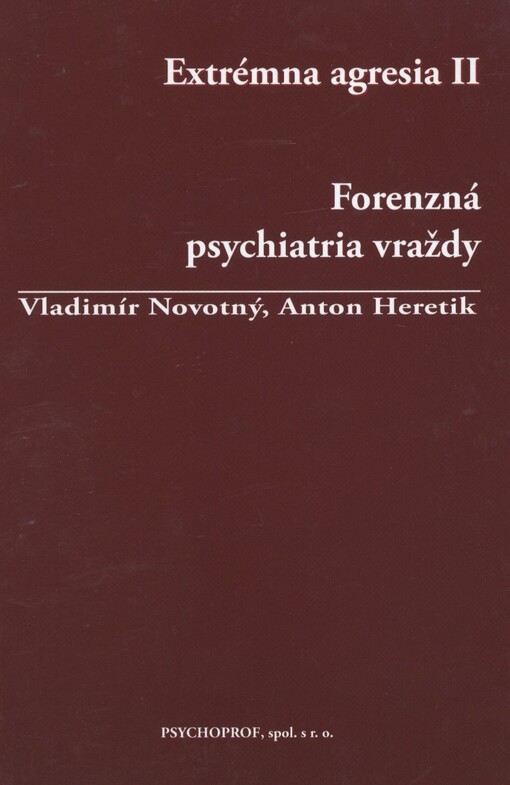 Extrémna agresia.II.,Forenzná psychiatria vraždy