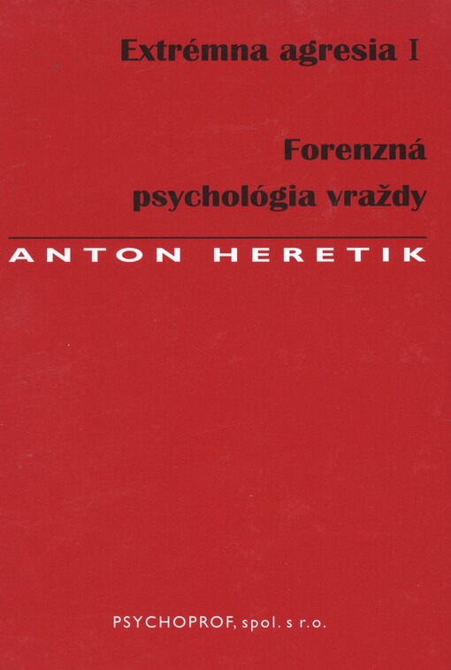 Extrémna agresia.I.,Forenzná psychológia vraždy