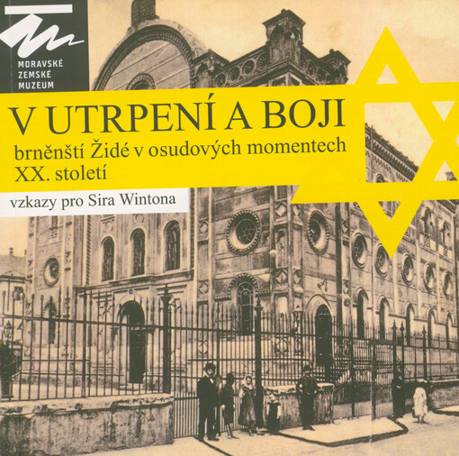 V utrpení a boji : brněnští Židé v osudových momentech XX. století