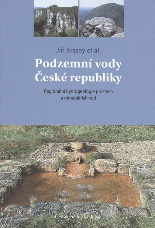Podzemní vody České republiky : regionální hydrogeologie prostých a minerálních vod