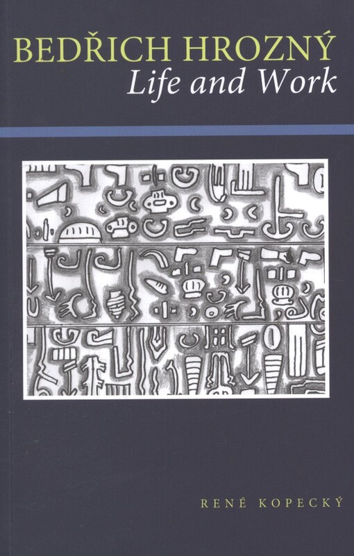 Bedřich Hrozný :life and work