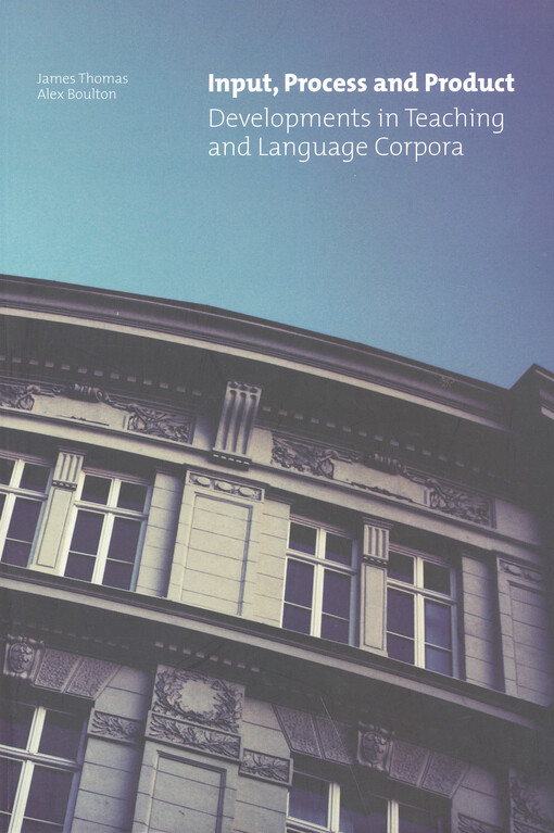 Input, process and product :developments in teaching and language corpora