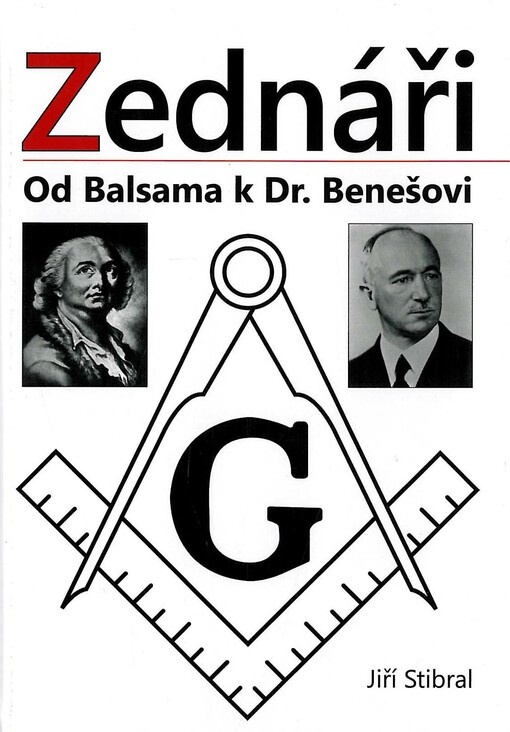 Zednáři :od Balsama k Dr. Benešovi