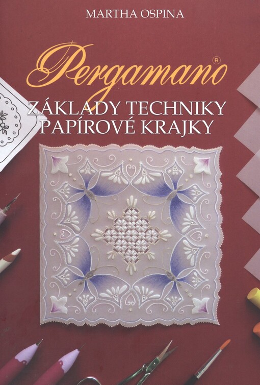 Pergamano :základy techniky papírové krajky