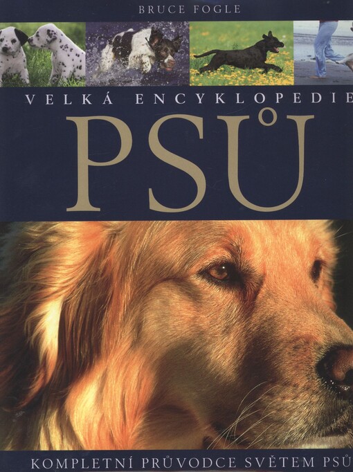 Velká encyklopedie psů :kompletní průvodce světem psů
