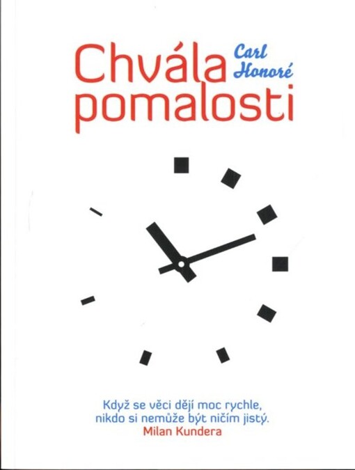 Chvála pomalosti : jak celosvětové hnutí vyzývá na souboj kult rychlosti