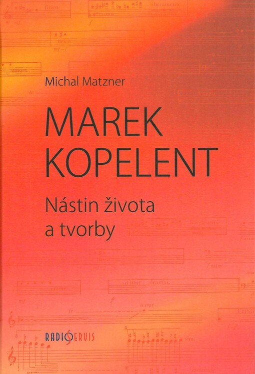 Marek Kopelent :nástin života a tvorby