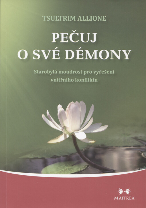 Pečuj o své démony :starobylá moudrost pro vyřešení vnitřního konfliktu