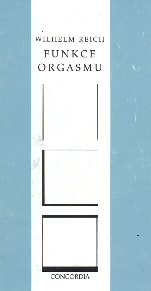 Funkce orgasmu: sex-ekonomické problémy biologické energie