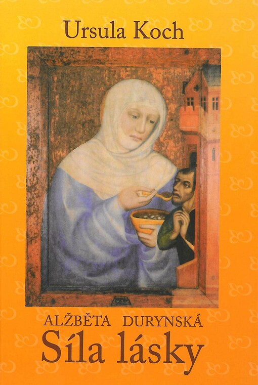 Síla lásky :Alžběta Durynská : životopisný román