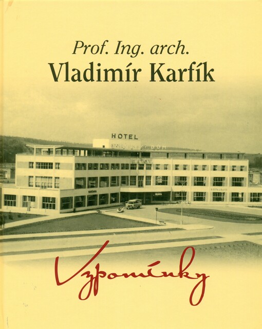 Prof. Ing. arch. Vladimír Karfík 1901-1996 - vzpomínky