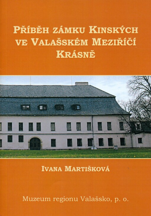 Příběh zámku Kinských ve Valašském Meziříčí-Krásně