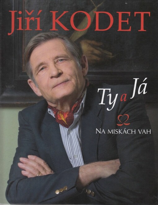 Jiří Kodet :ty a já na miskách vah