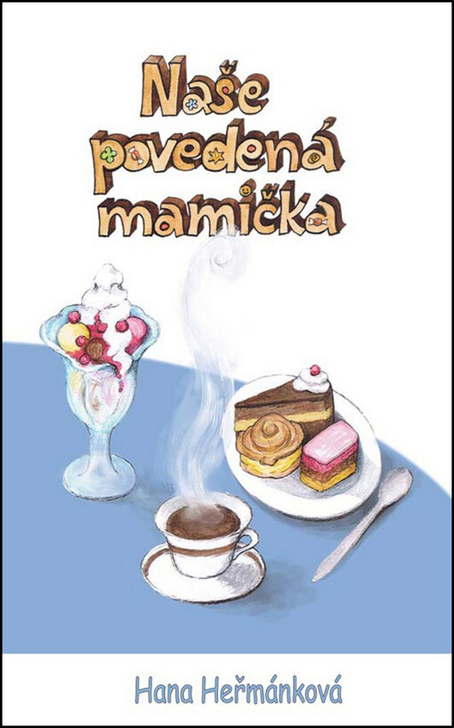 Naše povedená mamička