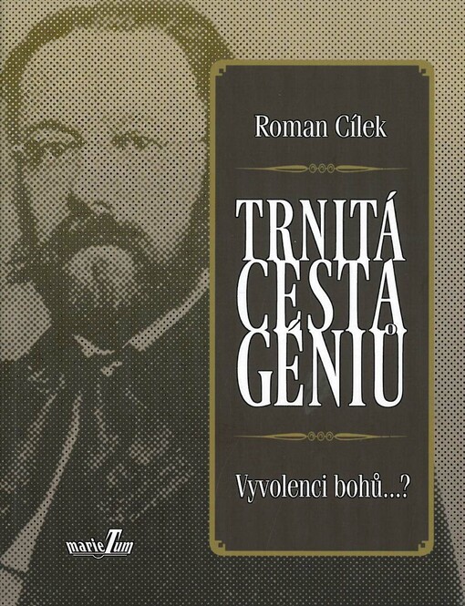Trnitá cesta géniů :vyvolenci bohů--?