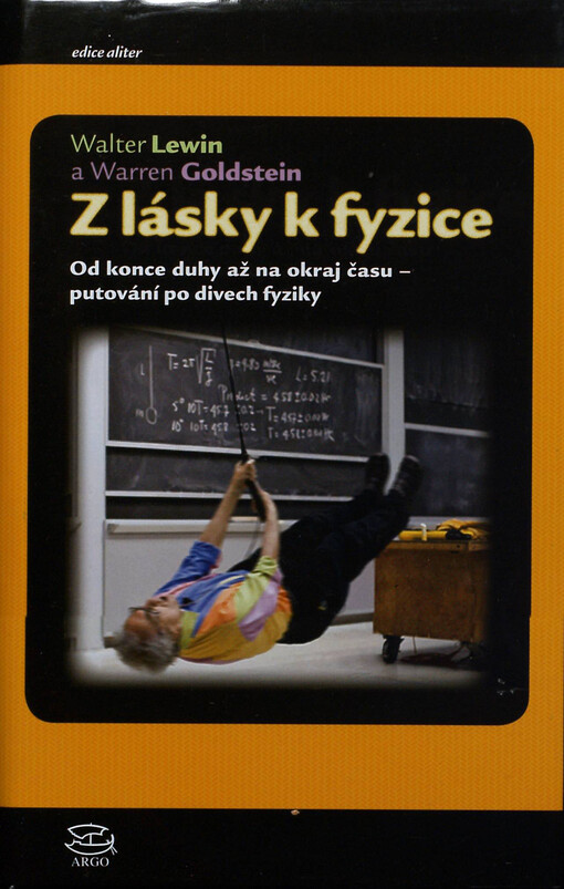 Z lásky k fyzice :od konce duhy až na okraj času - putování po divech fyziky