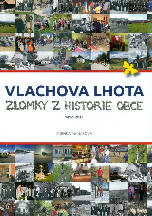 Vlachova Lhota :zlomky z historie obce 1412-2012