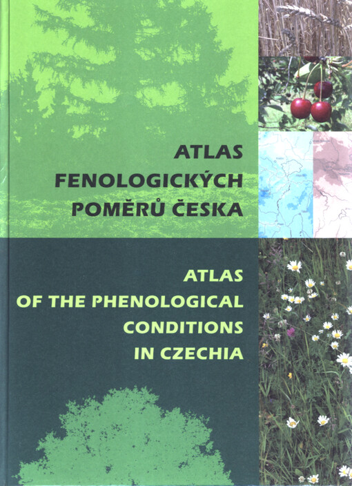 Atlas fenologických poměrů Česka =Atlas of the phenological conditions in Czechia