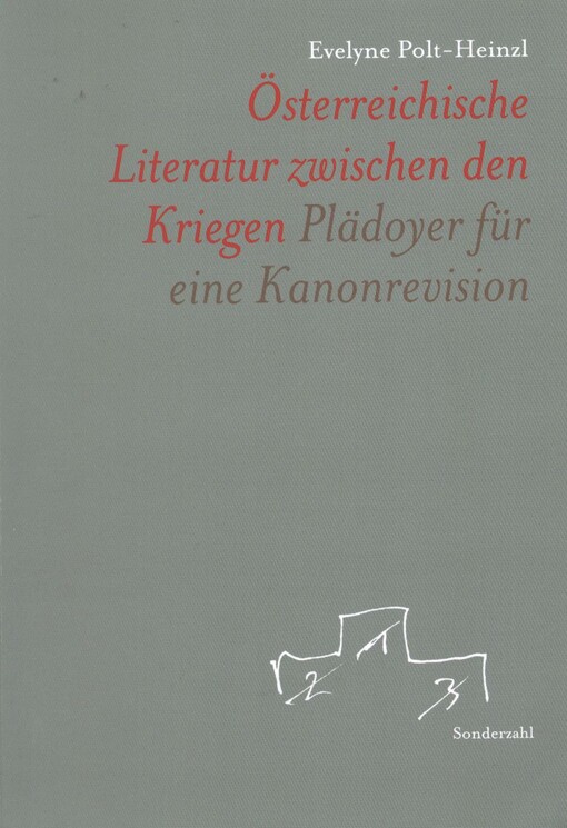 Österreichische Literatur zwischen den Kriegen :Plädoyer für eine Kanonrevision
