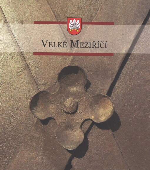 Velké Meziříčí :pozvání k návštěvě = an invitation to visit = Einladung zum Besuch