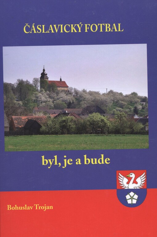 Čáslavický fotbal byl, je a bude