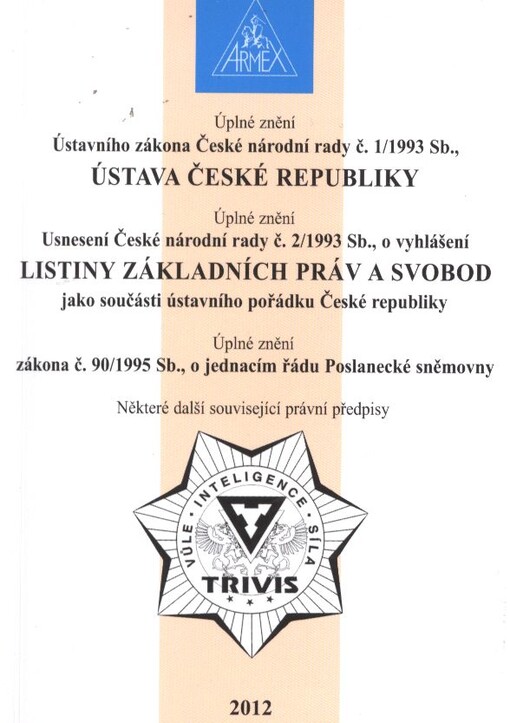 Úplné znění Ústavního zákona České národní rady č. 1/1993 Sb., Ústava České republiky ;Úplné znění Usnesení České národní rady č. 2/1993 Sb., o vyhlášení Listiny základních práv a svobod jako součásti ústavního pořádku České republiky ; Úplné znění zákona č. 90/1995 Sb., o jednacím řádu Poslanecké sněmovny ; Některé další související právní předpisy