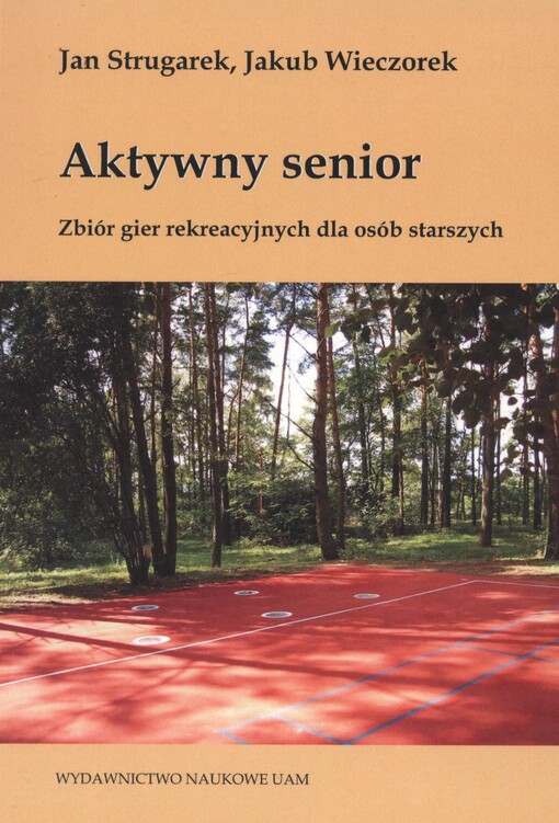 Aktywny senior :zbiór gier rekreacyjnych dla osób starszych