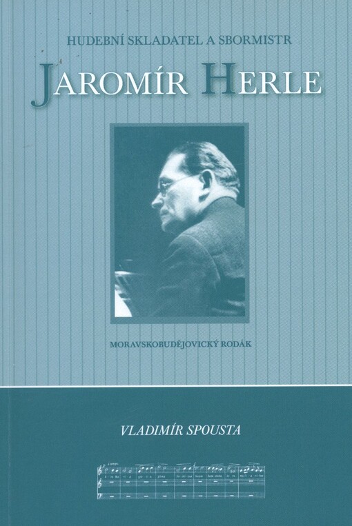 Hudební skladatel a sbormistr Jaromír Herle - moravskobudějovický rodák
